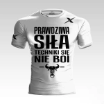 Prawdziwa Siła Techniki Się Nie Boi  Biała Koszulka Treningowa